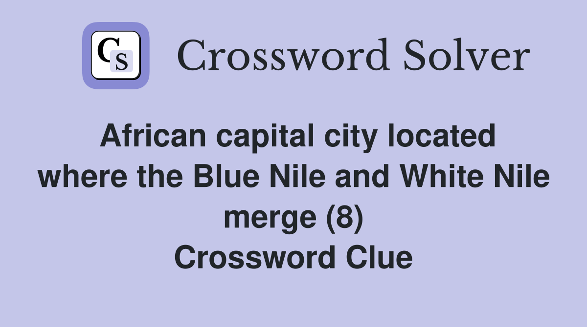 African capital city located where the Blue Nile and White Nile merge